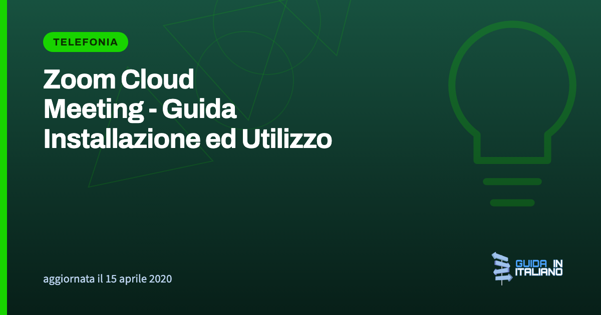 Zoom Cloud Meeting - Guida Installazione ed Utilizzo