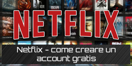 Netflix - Come creare un account gratis