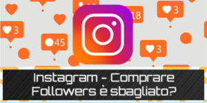 Instagram-comprare-follower-e-sbagliato