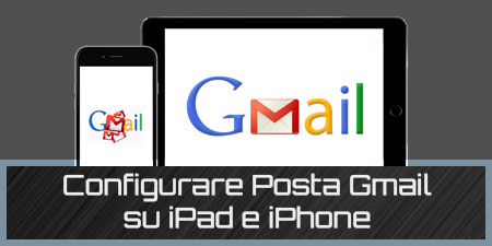 Come configurare posta gmail
